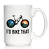 I'd Bike That Coffee Mug, Bicycle Themed Decor and Gifts for Mountain Bikers, Large 15oz White Ceramic Mug