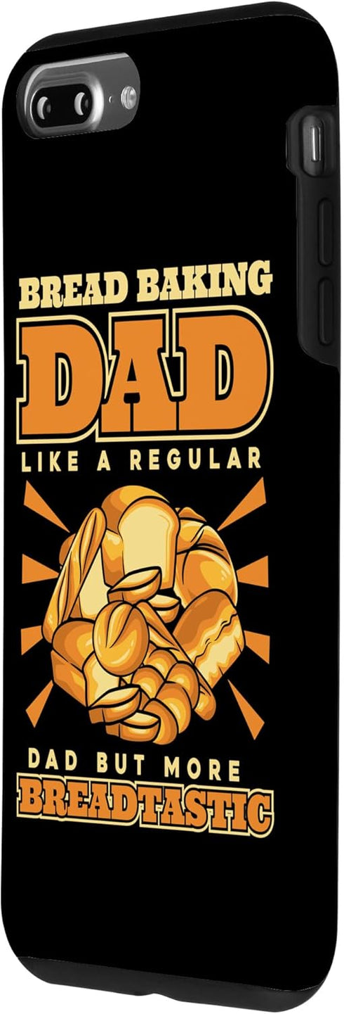 iPhone 7 Plus/8 Plus Bread Baking Dad More Breadtastic Bread Dough Bread Baker Case