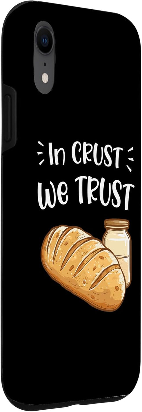 iPhone XR Funny Sourdough Bread Maker Case - In Crust We Trust Homemade Baker Design