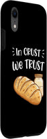 iPhone XR Funny Sourdough Bread Maker Case - In Crust We Trust Homemade Baker Design