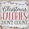Simply Said, INC Perfect Pallet Petites Christmas Sign - Funny Christmas Decorations - Christmas Calories Don't Count -