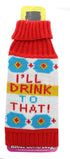 The Coop Knit Booze Bottle Cozy - "I'll Drink To That!"