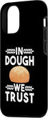 iPhone 13 In Dough We Trust Sourdough Starter Baker Bread Case