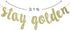 Stay Golden Glitter Gold Banner for Golden Birthday Party Decorations