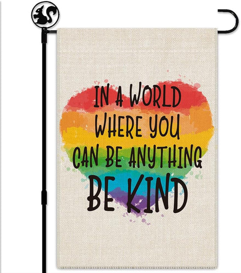 Welcome Garden Flag - In A World Where You Can Be Anything Be Kind | 12x18 Inch, Double Sided, Waterproof Outdoor Flag
