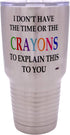 Rogue River Tactical Funny I Don't Have The Time or The Crayons