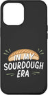 iPhone 13 Pro Max Funny In My Sourdough Era Breadmaker Gift Case