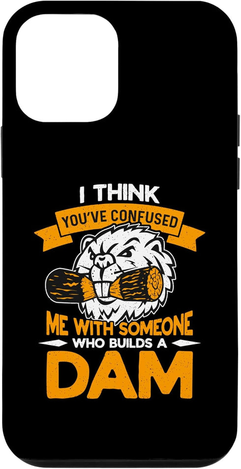 iPhone 12 mini I Think You've Confused We With Someone Rodents Beaver Dam Case
