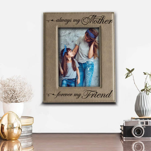 BELLA BUSTA Engraved Leather Picture Frame, Always my Mother, Forever my Friend, 5" x 7" Vertical