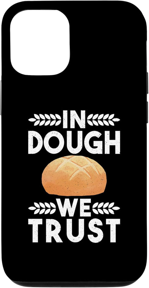 iPhone 13 In Dough We Trust Sourdough Starter Baker Case