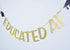 Educated AF Glitter Banner Sign - Graduation Party Decor, Congrats Grad Bunting Decorations in Gold Glitter