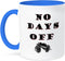 3dRose No Days Off. Gym, Workout - Two Tone Blue Mug, 11oz