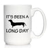 It's Been A Long Day - Large 15oz White Ceramic Mug - Funny Dachshund Themed Decor and Gifts