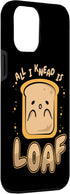 iPhone 14 Plus All I Knead Is Loaf Case for Bread Maker Dough