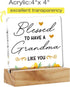 Grandma Gift Nana Gifts, Blessed to Have a Grandma Like You Desk Decor Grandmother Square Acrylic Desk Plaque Sign With Wood Stand Home Desk Sign Keepsake Present