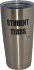 Rogue River Tactical 20 Oz. Travel Tumbler Mug Cup w/Lid - Funny Teacher Student Tears Gift for School Educators