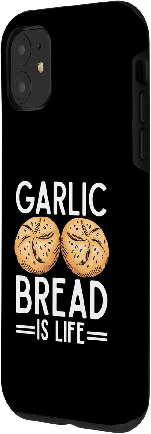 iPhone 11 Baking Pun Cook Chef Baker Garlic Bread Is Life Case