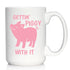 Gettin' Piggy With It - Cute Funny Pig Coffee Mug, Large 15oz White Ceramic Mug for Pig Lovers