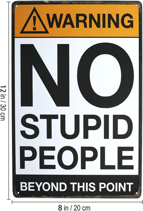 Warning No Stupid People - Funny Tin Sign for Bar, Pub, Garage, Diner, Cafe Home Decor