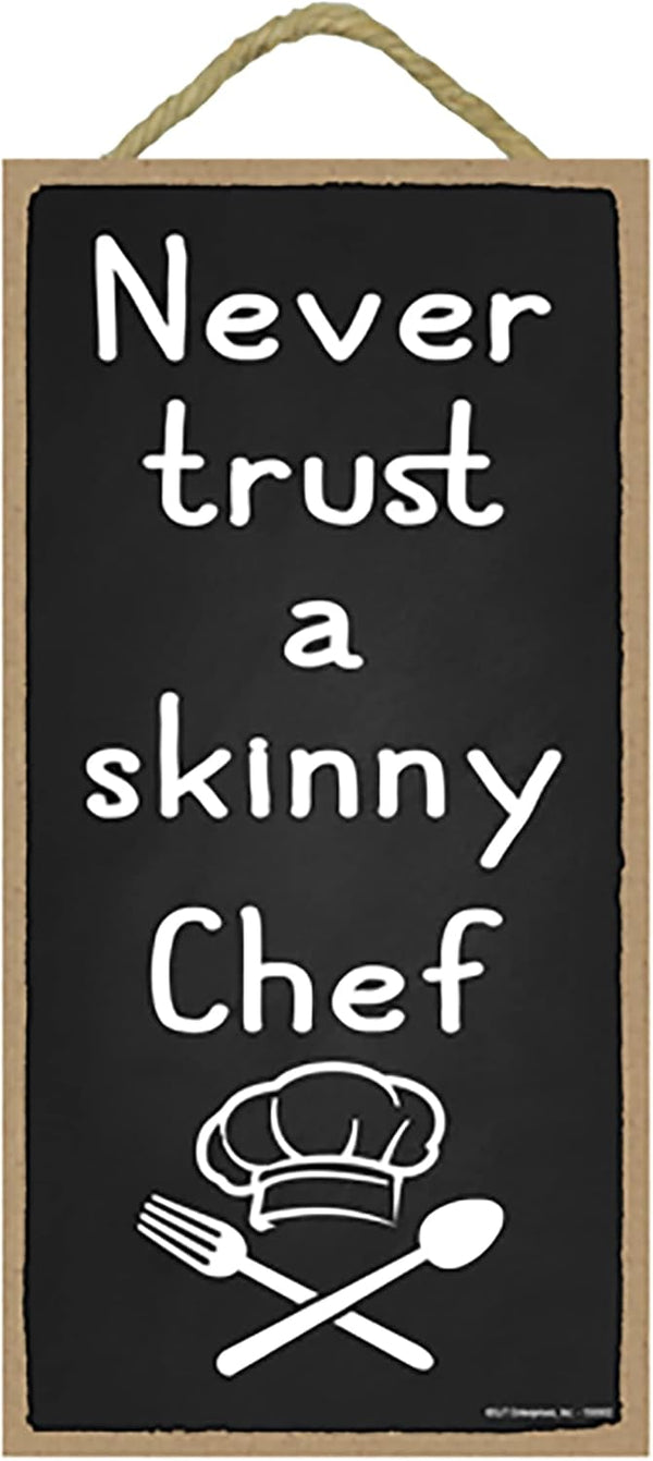 Popfizzy Never Trust a Skinny Chef Sign, Funny Kitchen Decor, Kitchen Signs Wall Decor, 5x10