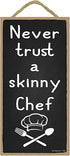 Popfizzy Never Trust a Skinny Chef Sign, Funny Kitchen Decor, Kitchen Signs Wall Decor, 5x10