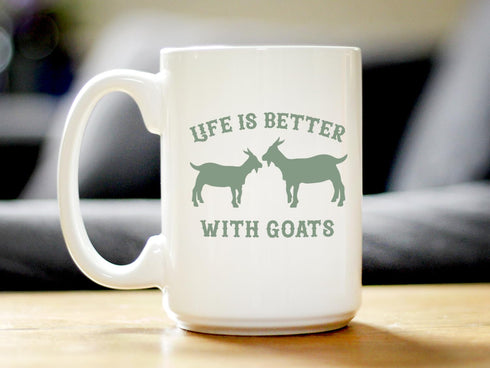 Life is Better with Goats - Funny Coffee Mug - Goat Gifts and Decor for Women and Men - Large 15oz White Ceramic Mug