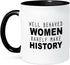 3dRose "Well Behaved Women Rarely Make History" Mug, Black, 11 oz