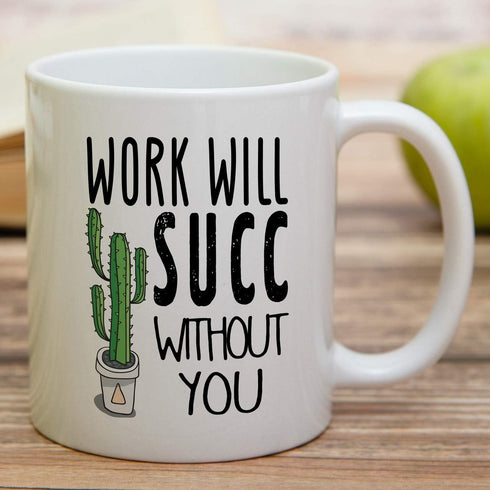 Retreez Funny Mug - Work Will Succ Without You, 11 Oz Ceramic Coffee Mug - Sarcastic Inspirational Retirement Gift