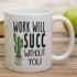 Retreez Funny Mug - Work Will Succ Without You, 11 Oz Ceramic Coffee Mug - Sarcastic Inspirational Retirement Gift