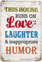 This House Runs On Love Laughter And Inappropriate Humor Vintage Look Iron Sign, 8X12 Inch
