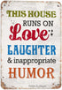 This House Runs On Love Laughter And Inappropriate Humor Vintage Look Iron Sign, 8X12 Inch