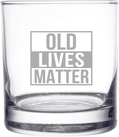 Old Lives Matter Whiskey Scotch Glass, 11 oz, Funny Birthday or Retirement Gift for Seniors