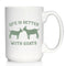 Life is Better with Goats - Large 15oz White Ceramic Mug - Funny Goat Gifts and Decor for Men and Women