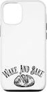 iPhone 13 Pro Wake and Bake Baking Bread Sourdough Baker Gift Case