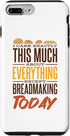 iPhone 7 Plus/8 Plus Bread Maker Case, I Care Exactly Except Breadmaking for Baking Lovers