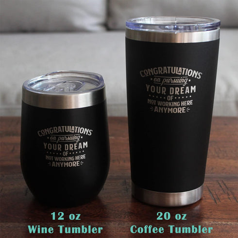 Congratulations on Pursuing Your Dream - 12oz Stainless Steel Wine Tumbler with Sliding Lid, Cute Gift for Coworker