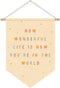Nursery Decor, How Wonderful Life Is Now You're in the World Wall