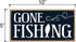 Honey Dew Gifts Fishing Decor, Gone Fishing Hanging Wall Decor, Decorative Wood Sign (5 inch by 10 inch)