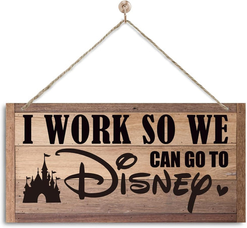 Inspirational Decor, I Work So We Can Go to Disney Sign, Funny Office Wood Sign, Rustic Farmhouse Office Wall Art