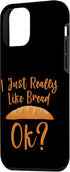 iPhone 12 mini I Just Really Like Bread, Ok - Case