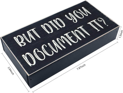 Funny Office Desk Decor - Rustic Wooden Box Sign, "But Did You Document It?" Home Office Decoration
