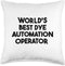 World's Best Dye Automation Operator Throw Pillow, 16x16, Multicolor