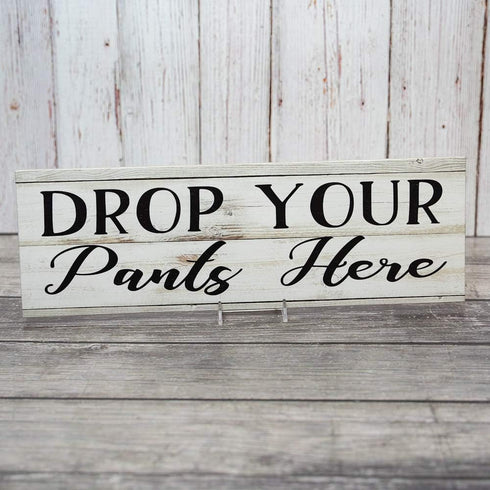 Drop Your Pants Here Laundry Chic White Farmhouse Wood Sign, 6 x 18 Wall Décor Gift