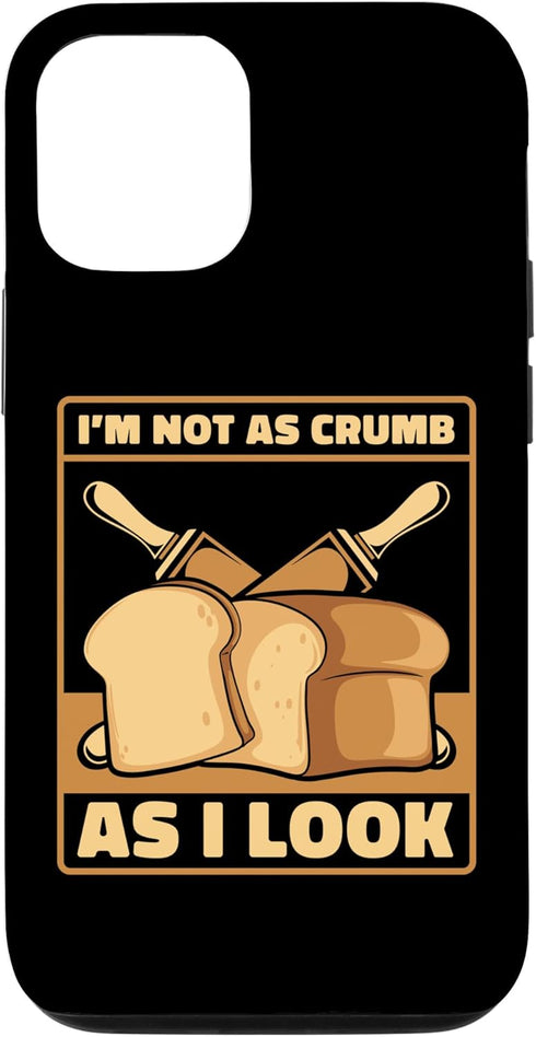 iPhone 13 Bread Maker Case - Not As Crumb As I Look for Bread Dough Lovers
