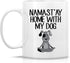 Retreez Funny Mug - Namaste Namastay Home with My Dog, 11 Oz Ceramic Coffee Mug - Sarcasm, Motivational Gift