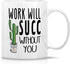 Retreez Funny Mug - Work Will Succ Without You, 11 Oz Ceramic Coffee Mug - Sarcastic Inspirational Retirement Gift