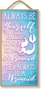 Honey Dew Gifts Mermaid Decor Wall Art - Always be Yourself Unless You Can Be a Mermaid 5x10 Inch Decorative Sign
