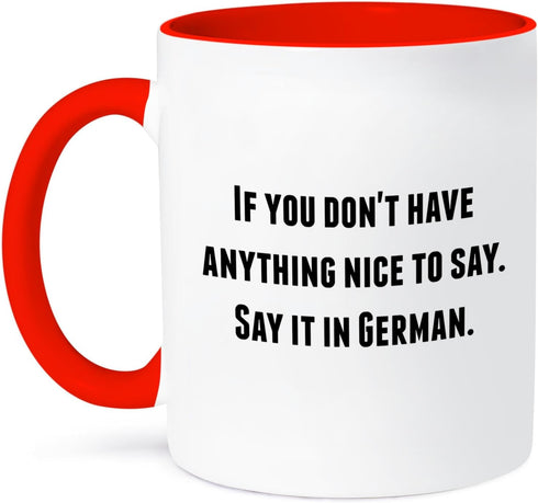 3dRose Two Tone Red Mug, "If you don't have anything nice to say say it in German", 11oz