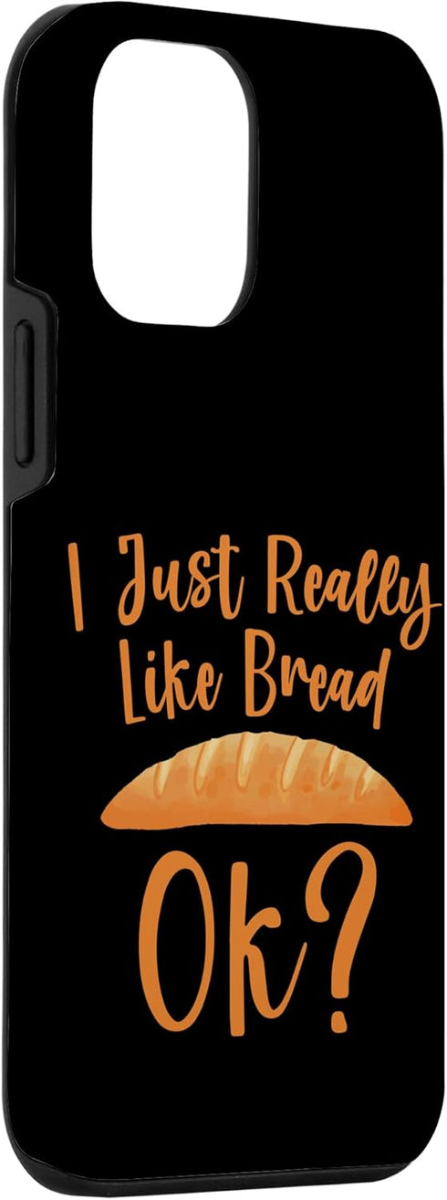 iPhone 12 mini I Just Really Like Bread, Ok - Custom Case