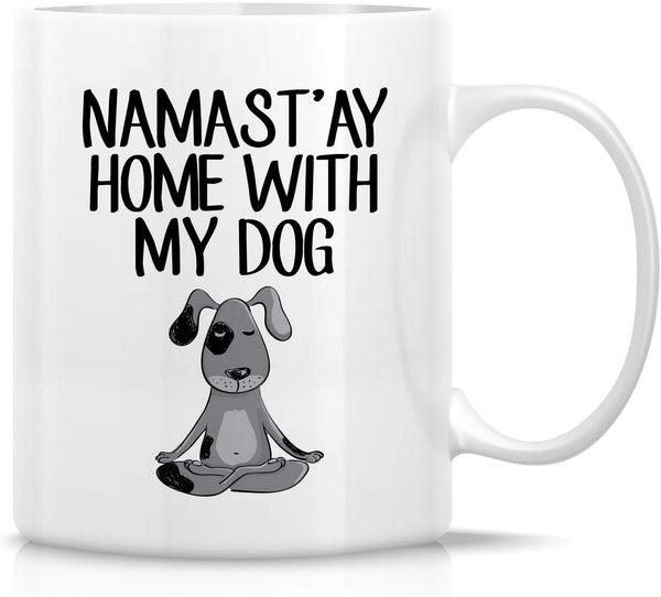 Retreez Funny Mug - Namaste Namastay Home with My Dog, 11 Oz Ceramic Coffee Mug - Sarcasm, Motivational Gift